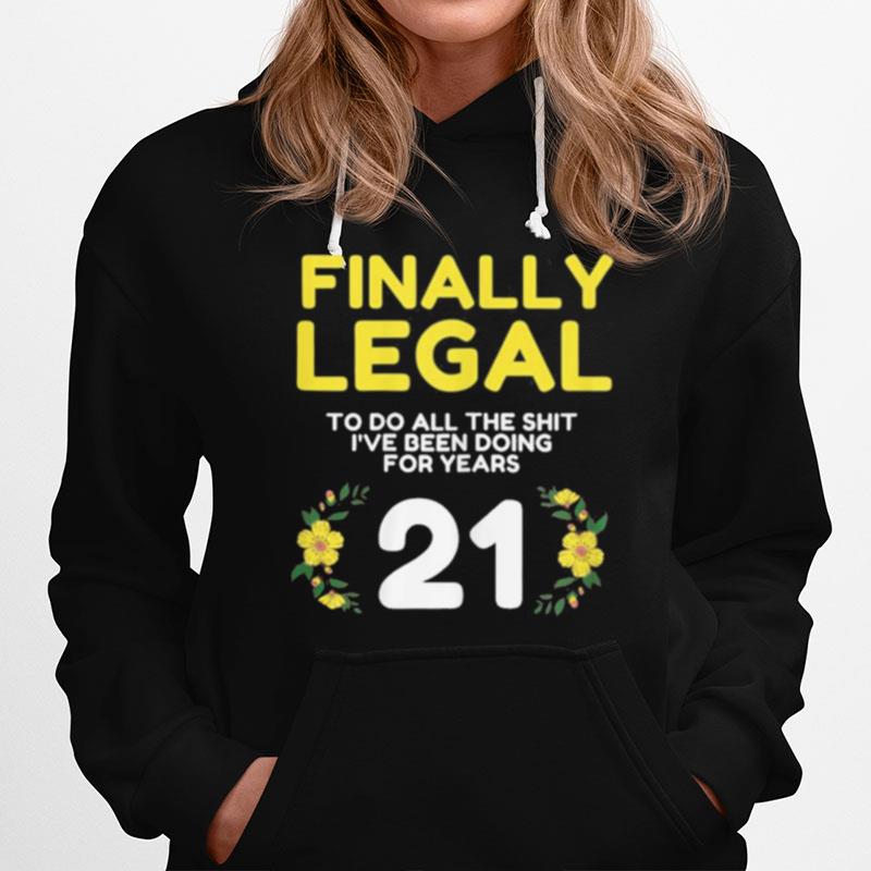 Womens Finally Legal To Do This 21Yo Funny 21St Bday Womens Hoodie