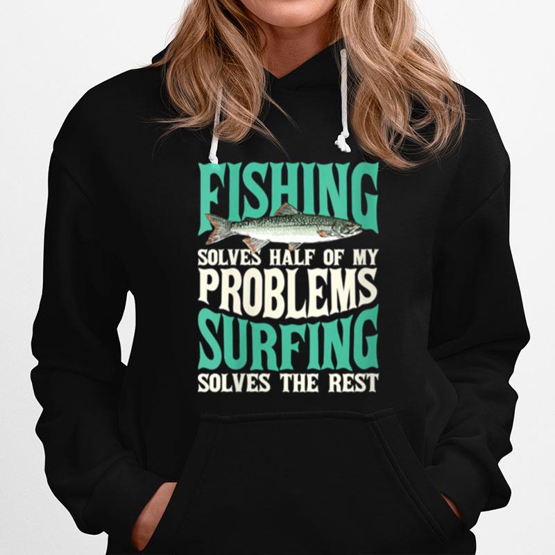 Womens Fishing Surfing Solve My Problems Fisherman Hoodie
