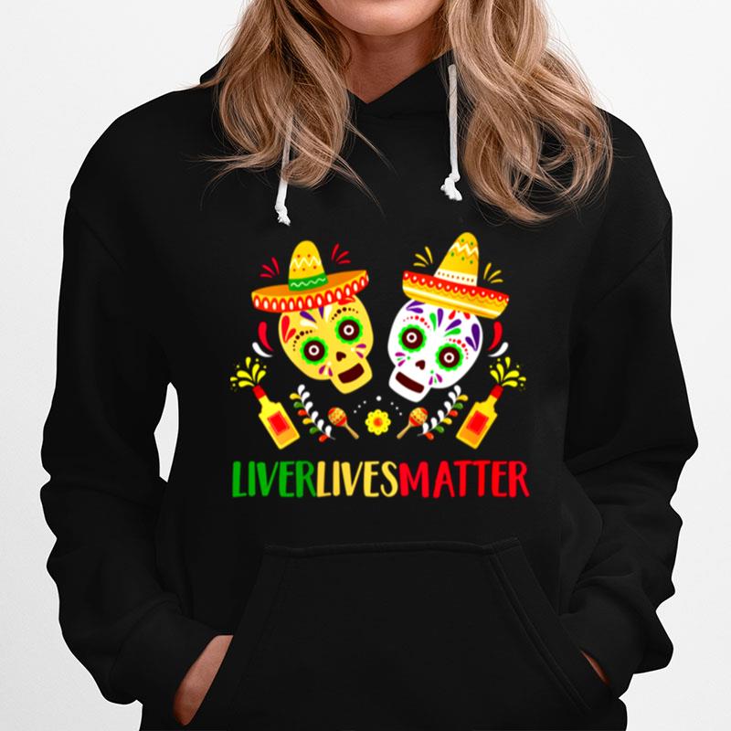 Womens Liver Lives Matter Mexican Cinco De Mayo Fiesta Party Hoodie