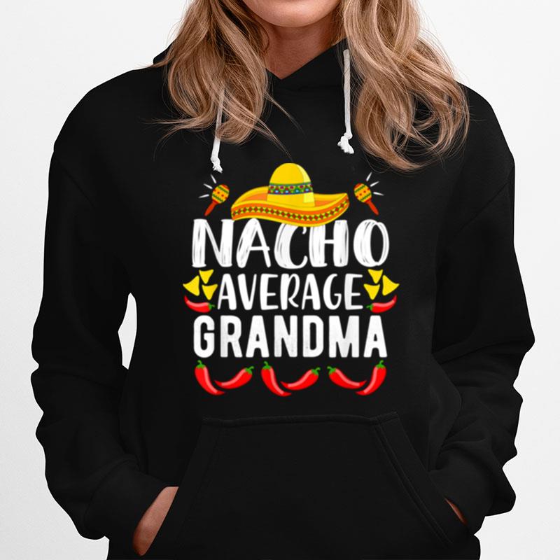 Womens Nacho Average Grandma Family Mom Cinco De Mayo Hoodie