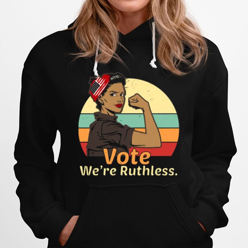 Womens Rights Vote We Are Ruthless For Women Retro Vintage Hoodie