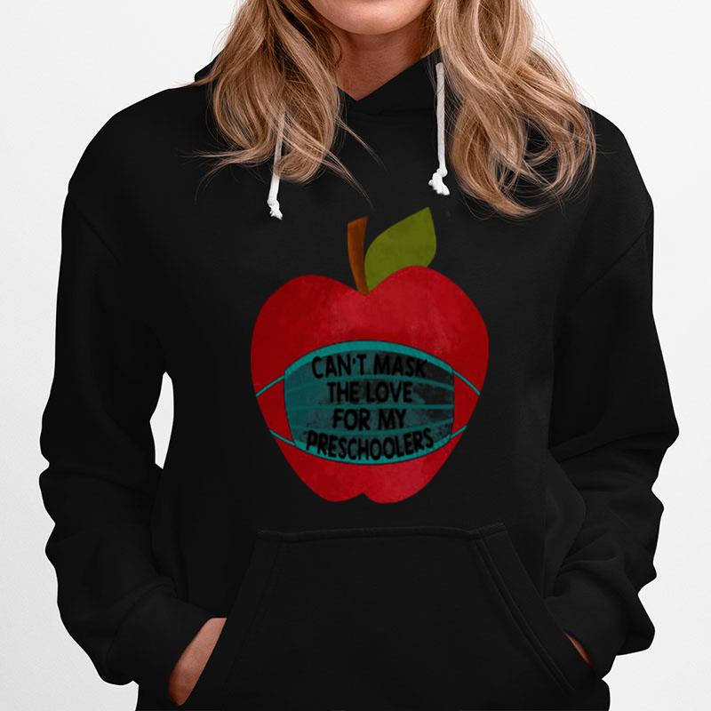 Wonderful Apple Face Mask Cant Mask The Love For My Preschoolers Hoodie