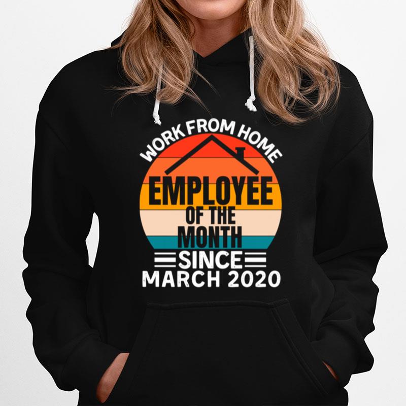 Work From Home Employee Of The Month Employee Appreciation Hoodie