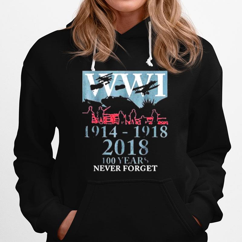 World War One Ww1 Wwi 100 Years Anniversary Never Forget Hoodie