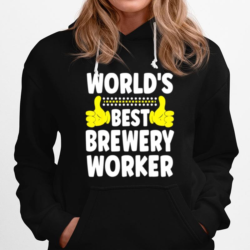 Worlds Best Brewery Worker Job Title Brewery Worker Hoodie