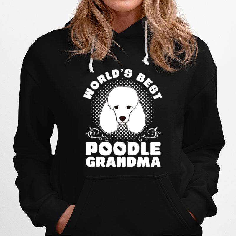 Worlds Best Poodle Grandma Poodle Hoodie