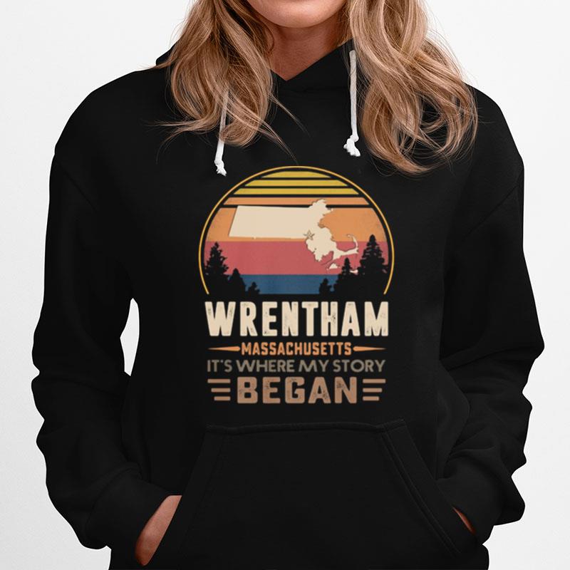 Wrentham Massachusetts Its Where My Story Began Vintage Hoodie