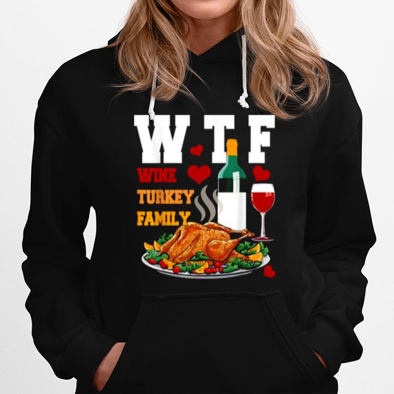 Wtf Wine Turkey Family Matching Thanksgiving Party Hoodie