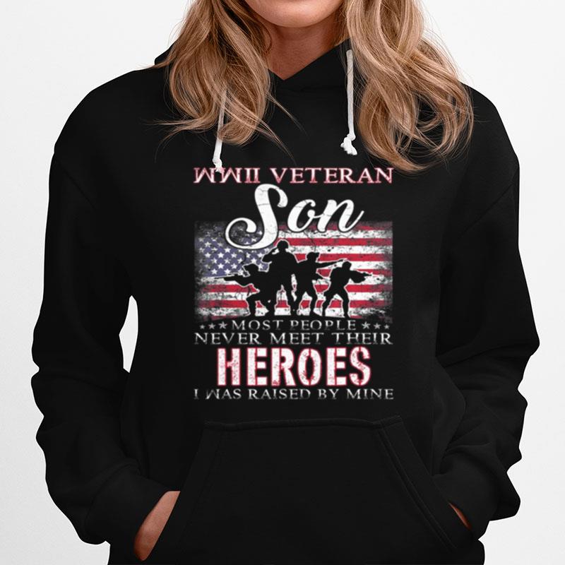 Wwii Veteran Son Most People Never Meet Their Heroes Hoodie