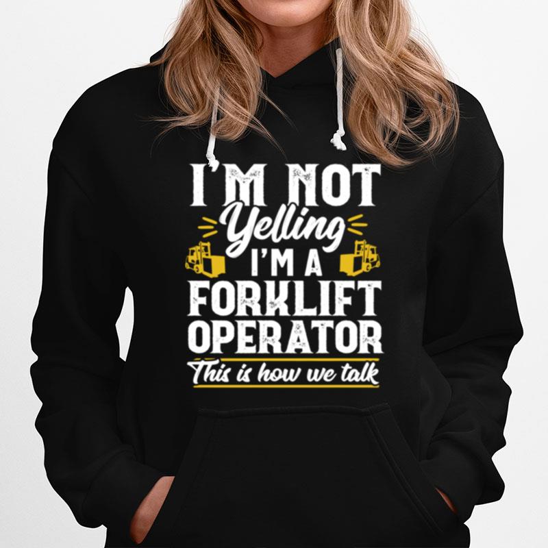 Yelling Forklift Operator Truck Driver Hoodie