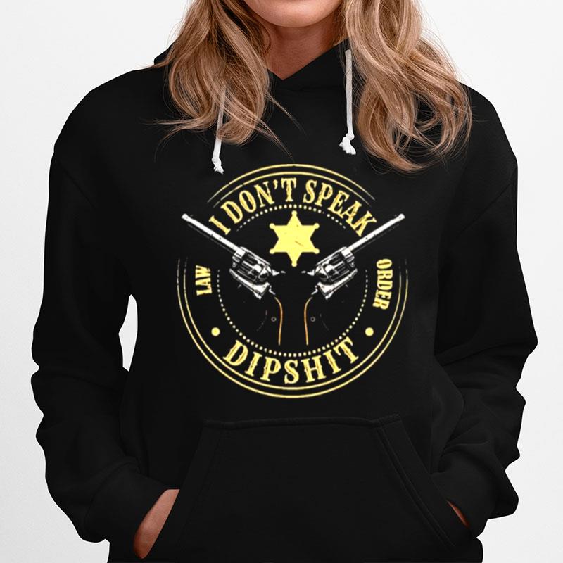 Yellowstone I Dont Speak La Order Dipshit Hoodie