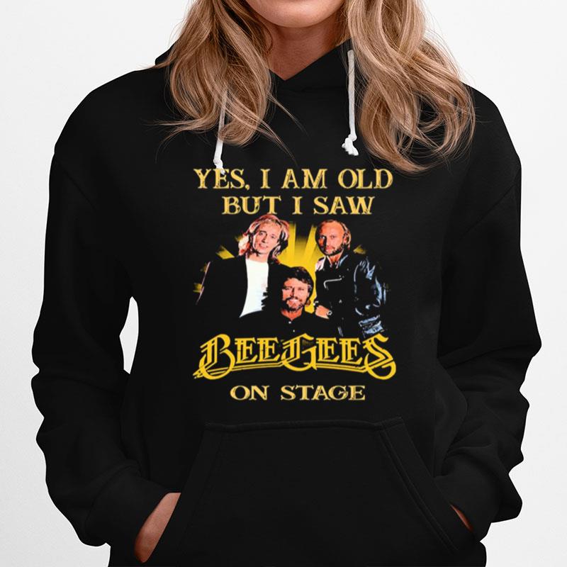 Yes I Am Old But I Saw Bee Gees On Stage Hoodie