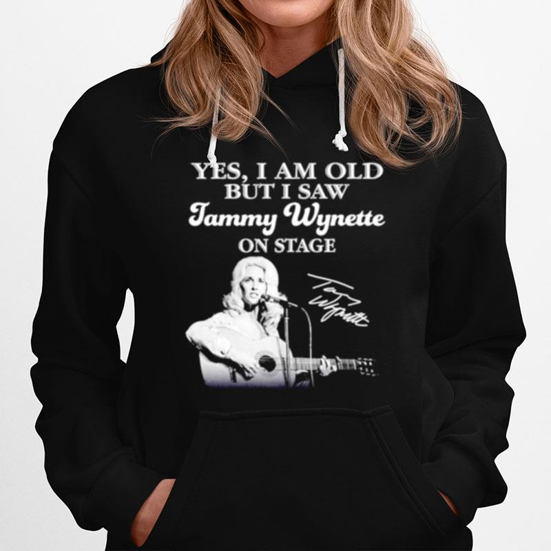 Yes I Am Old But I Saw Tammy Wynette On Stage Signature Hoodie