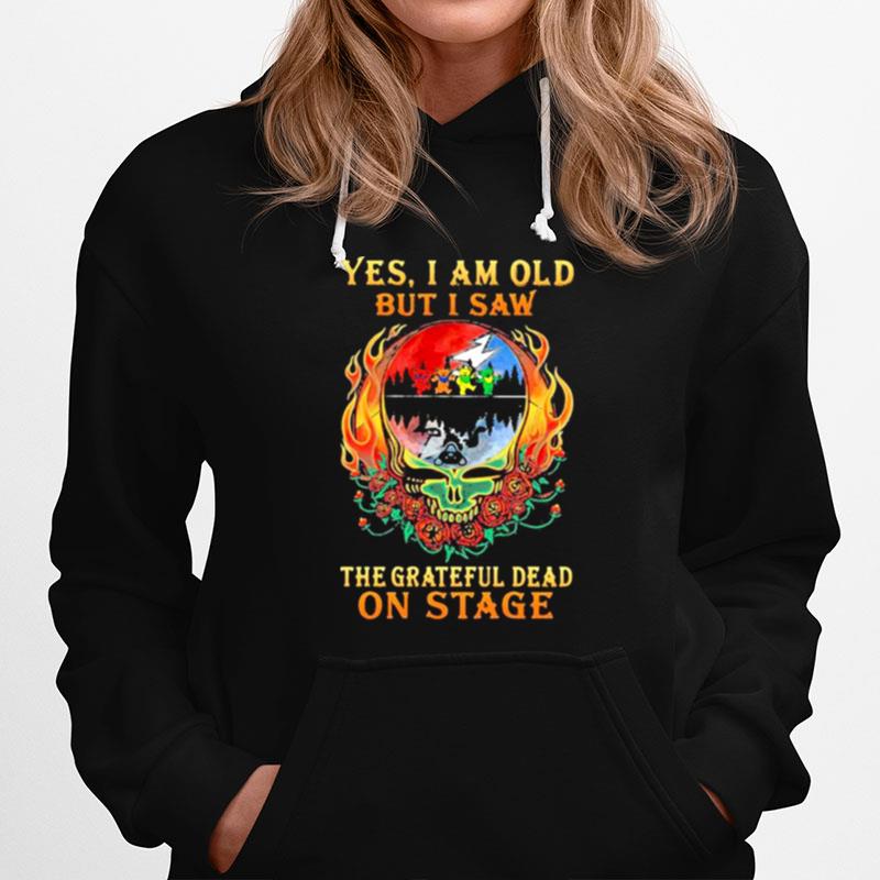 Yes I Am Old But I Saw The Grateful Dead On Stage Skull Fire Roses Hoodie