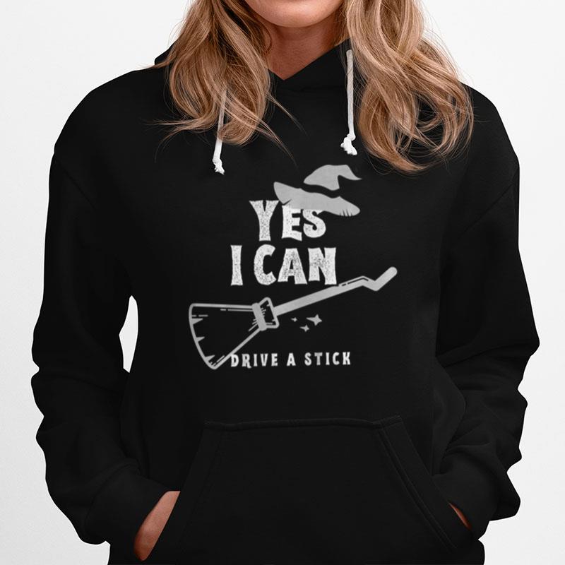 Yes I Can Drive A Stick Witch Halloween Hoodie
