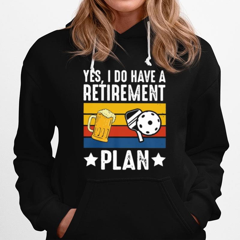 Yes I Do Have A Retirement Plan Beer And Ball Vintage Hoodie