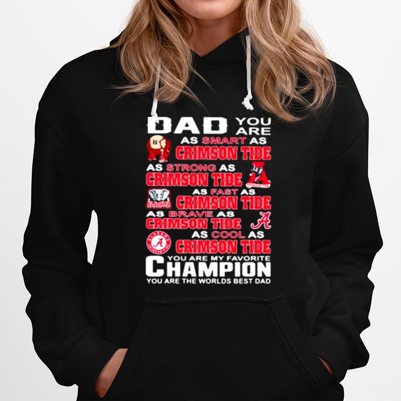 You Are Daddy Crimson Tide You Are My Favorite Champion You Are The Worlds Best Dad Hoodie