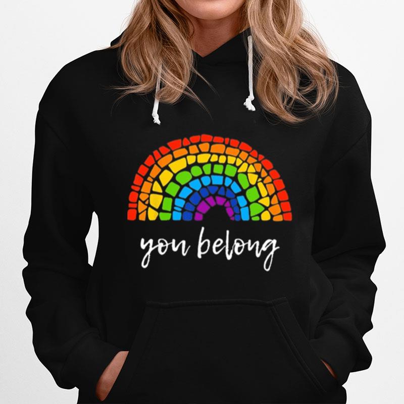 You Belong Lgbtq Rainbow Gay Pride Hoodie