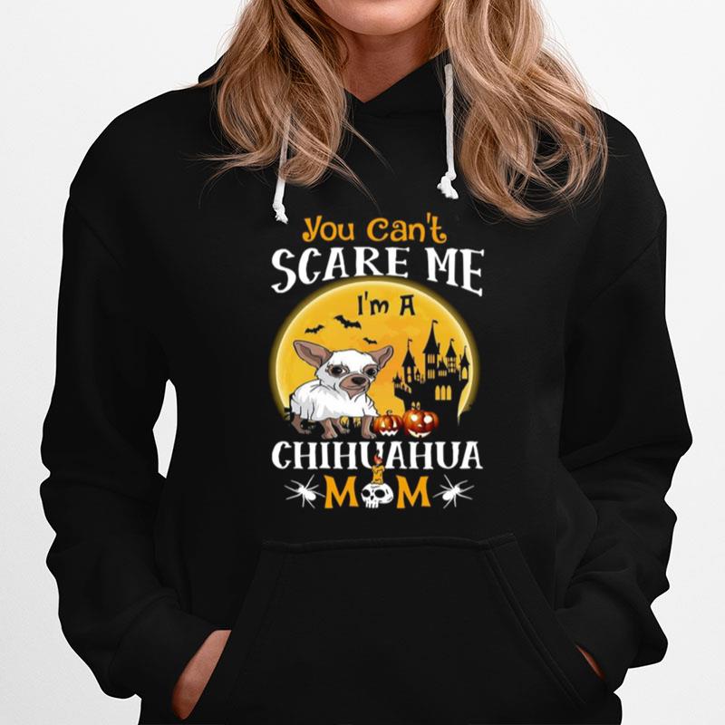 You Can'T Scrase Me Chuhuahua Mom Halloween Hoodie