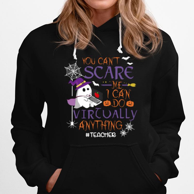 You Cant Scare Me I Can Do Virtuall Anything Kindergartenteacher Hoodie