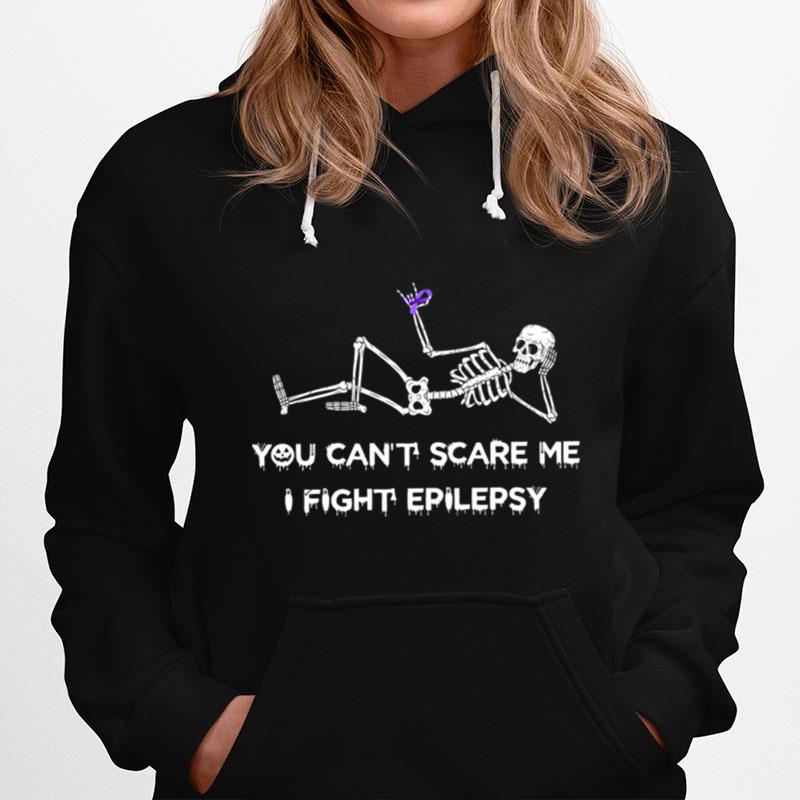 You Cant Scare Me I Fight Epilepsy Hoodie