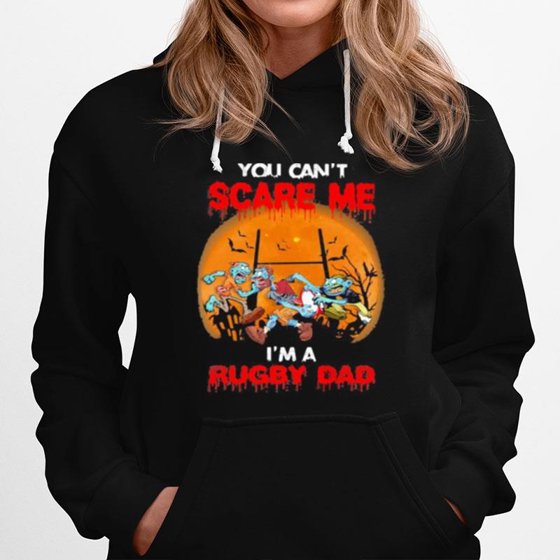 You Cant Scare Me Im A Rugby Dad Moon Halloween Hoodie