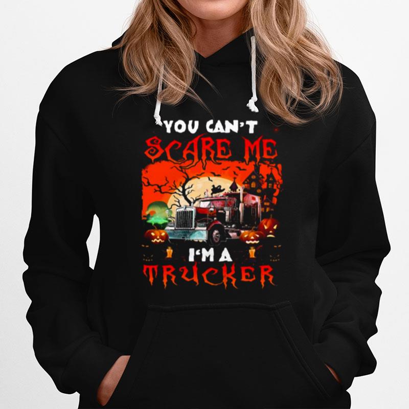 You Cant Scare Me Im A Trucker Halloween Hoodie