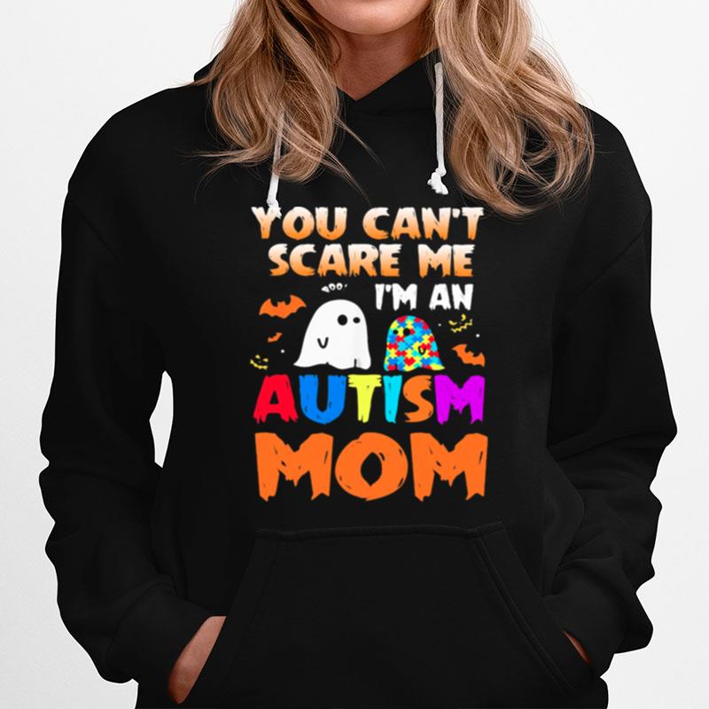 You Cant Scare Me Im An Autism Mom Ghost Halloween Hoodie