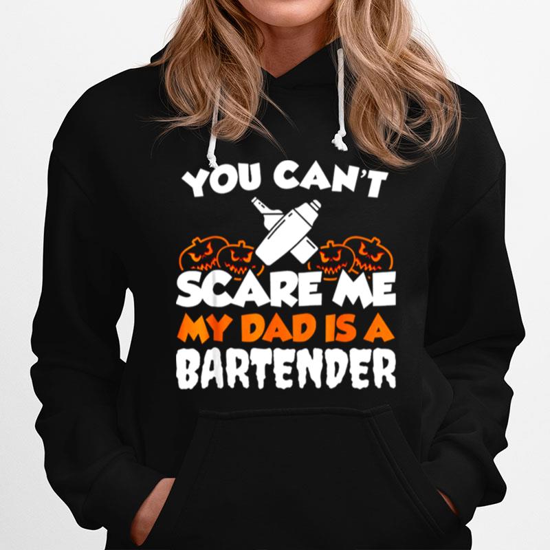 You Cant Scare Me My Dad Is A Bartender Hoodie