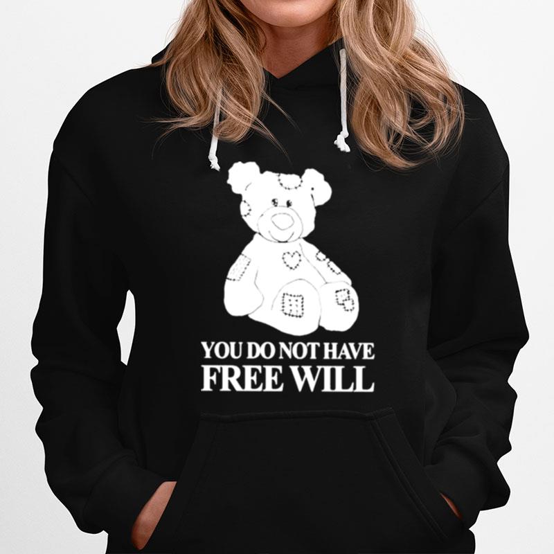 You Do Not Have Free Will Hoodie