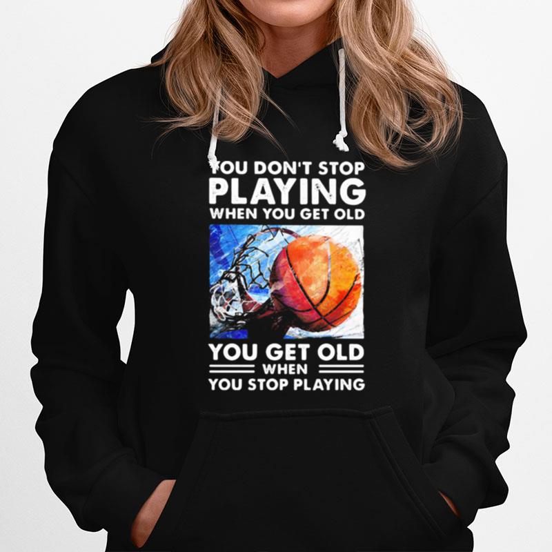 You Dont Stop Playing When You Get Old You Get Old When You Stop Playing Vintage Retro Hoodie