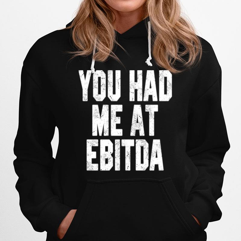 You Had Me At Ebitda Bookkeeper Hoodie