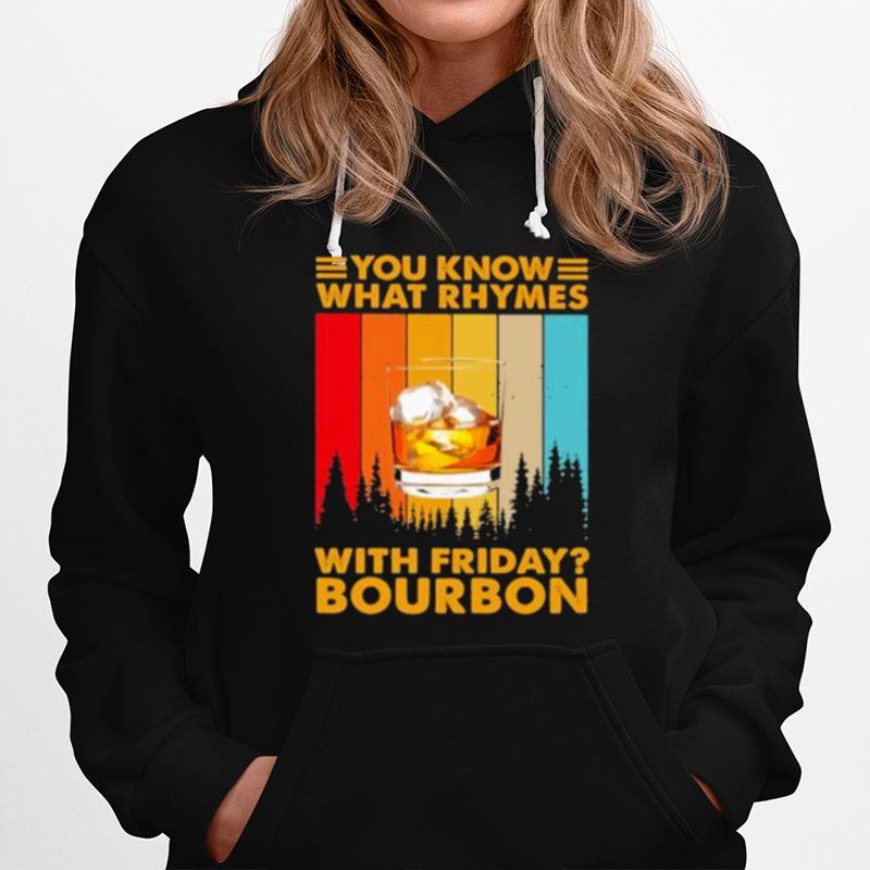 You Know What Rhymes With Friday Bourbon Vintage Hoodie