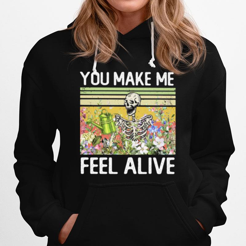 You Make Me Feel Alive Skeleton Vintage Hoodie