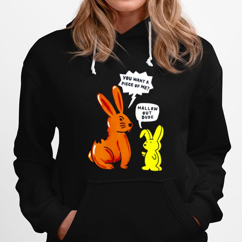 You Want A Piece Of Me Mellow Out Dude Hoodie