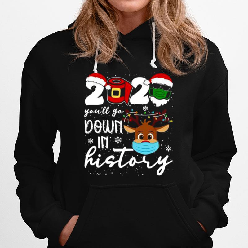 Youll Go Down In History Reindeer Face Mask Christmas Hoodie