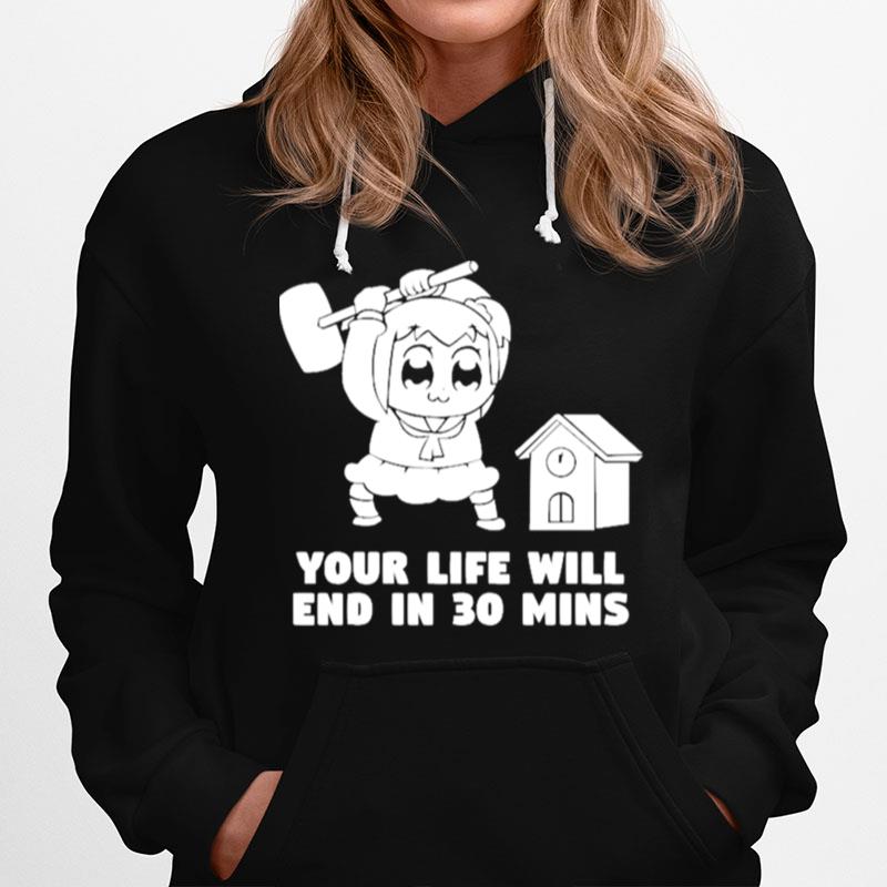 Your Life Will End In 30 Mins Pop Team Epic Hoodie