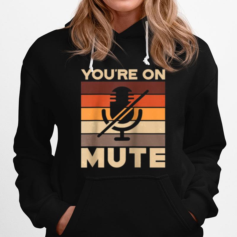 Youre On Mute Work From Home Hoodie