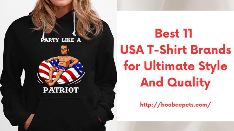 Best 11 USA T-Shirt Brands for Ultimate Style and Quality