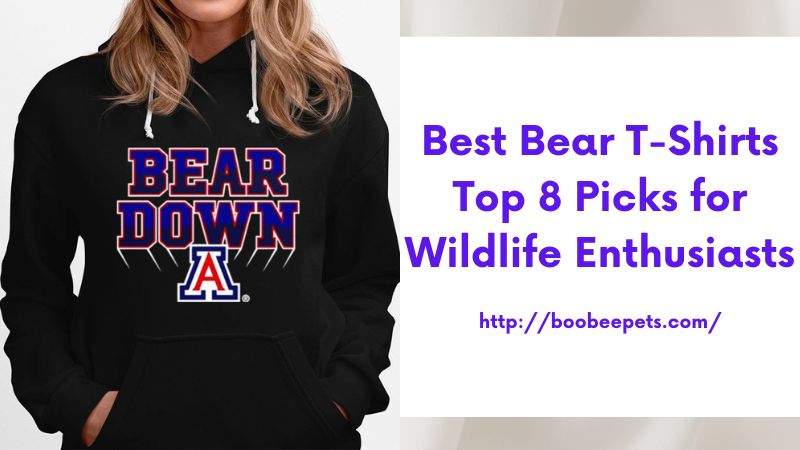 Best Bear T-Shirts Top 8 Picks for Wildlife Enthusiasts