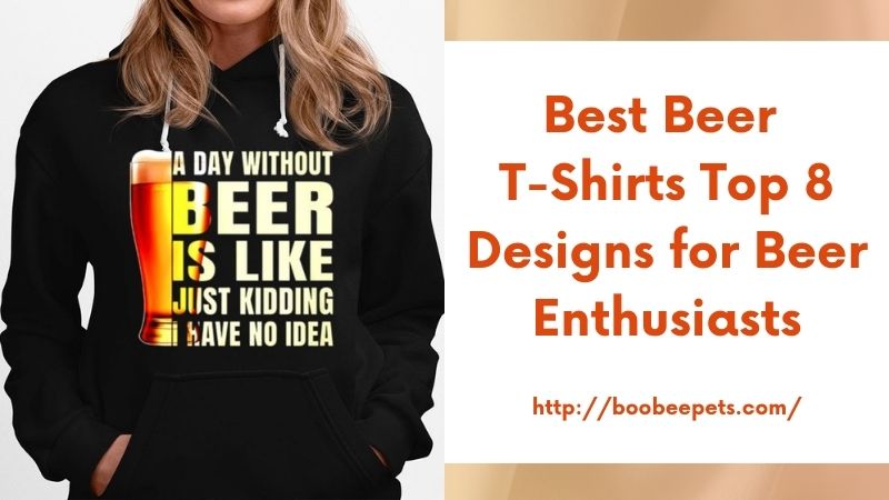 Best Beer T-Shirts Top 8 Designs for Beer Enthusiasts