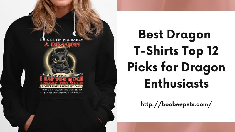 Best Dragon T-Shirts Top 12 Picks for Dragon Enthusiasts