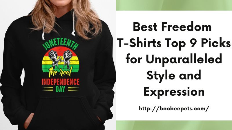 Best Freedom T-Shirts Top 9 Picks for Unparalleled Style and Expression