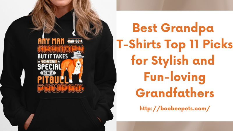 Best Grandpa T-Shirts Top 11 Picks for Stylish and Fun-loving Grandfathers