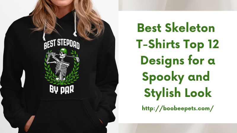 Best Skeleton T-Shirts Top 12 Designs for a Spooky and Stylish Look