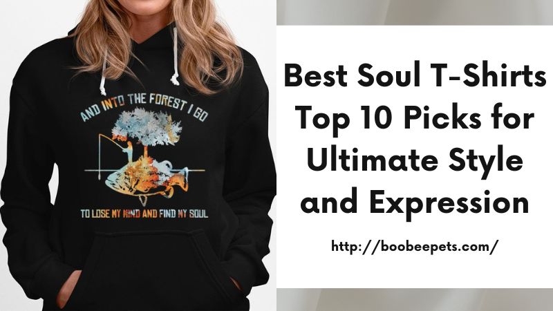 Best Soul T-Shirts Top 10 Picks for Ultimate Style and Expression
