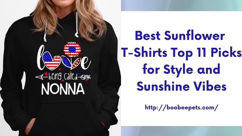 Best Sunflower T-Shirts Top 11 Picks for Style and Sunshine Vibes