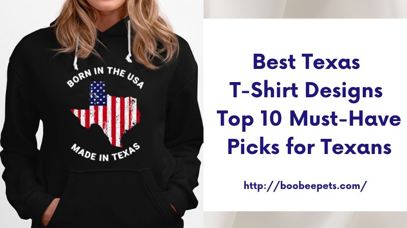 Best Texas T-Shirt Designs Top 10 Must-Have Picks for Texans