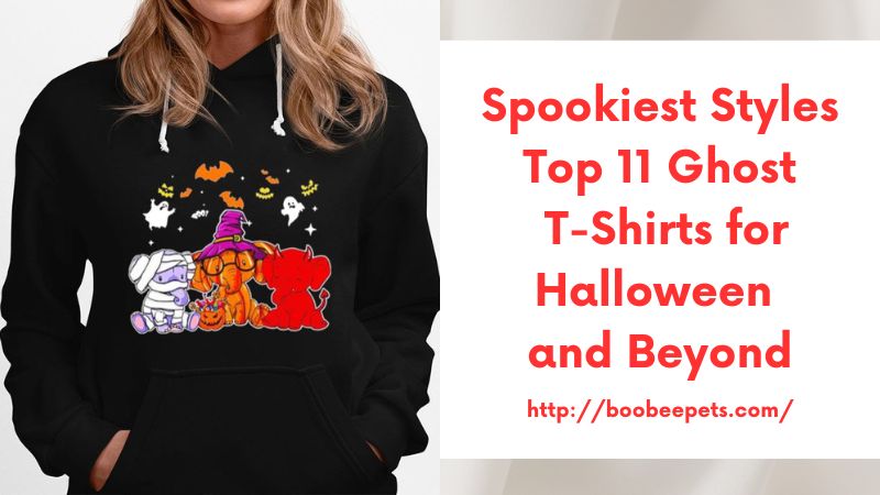 Spookiest Styles Top 11 Ghost T-Shirts for Halloween and Beyond