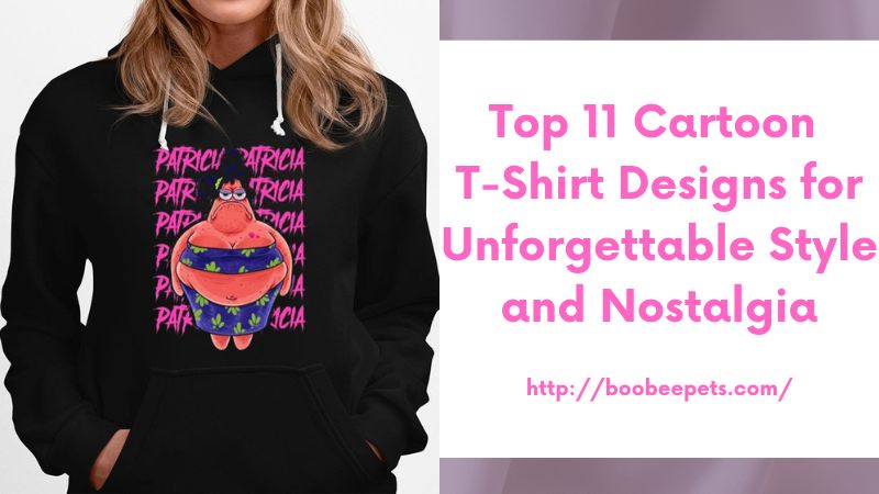 Top 11 Cartoon T-Shirt Designs for Unforgettable Style and Nostalgia